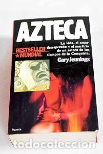 Gebrauchte B&uuml;cher: Azteca: Novela - Gary Jennings - Editorial Planeta - Colecci&oacute;n Contempor&aacute;nea