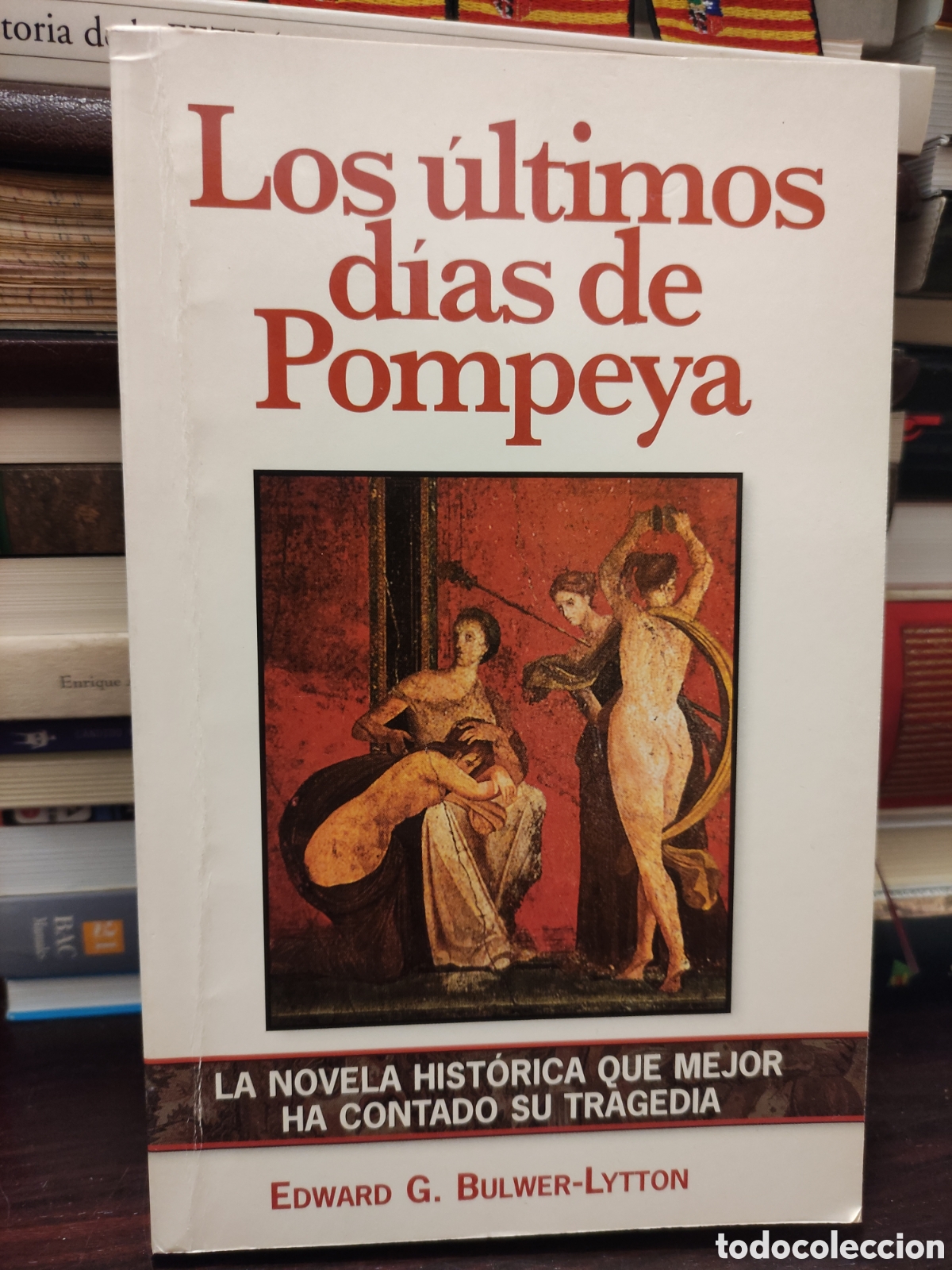 Libros de segunda mano: Los &uacute;ltimos d&iacute;as de Pompeya - EDWARD G. BULWER - LYTTON