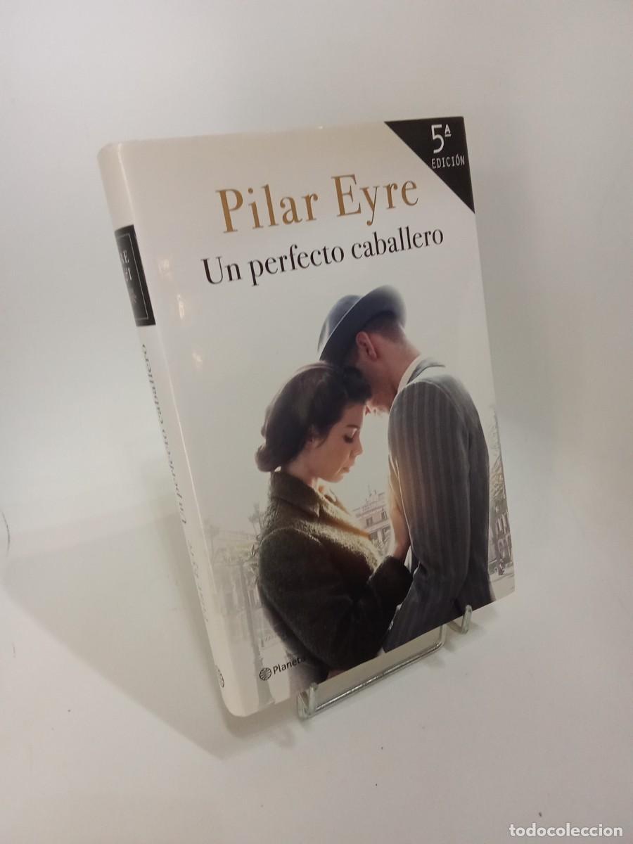 Libros de segunda mano: Pilar Eyre. Un perfecto caballero