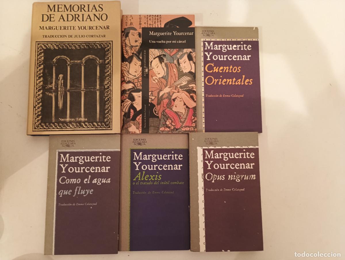 Libros de segunda mano: Lote INDIVISIBLE 6 Libros Marguerite Yourcenar - Memorias de Adriano (Cortazar Edhasa) + Alfaguara