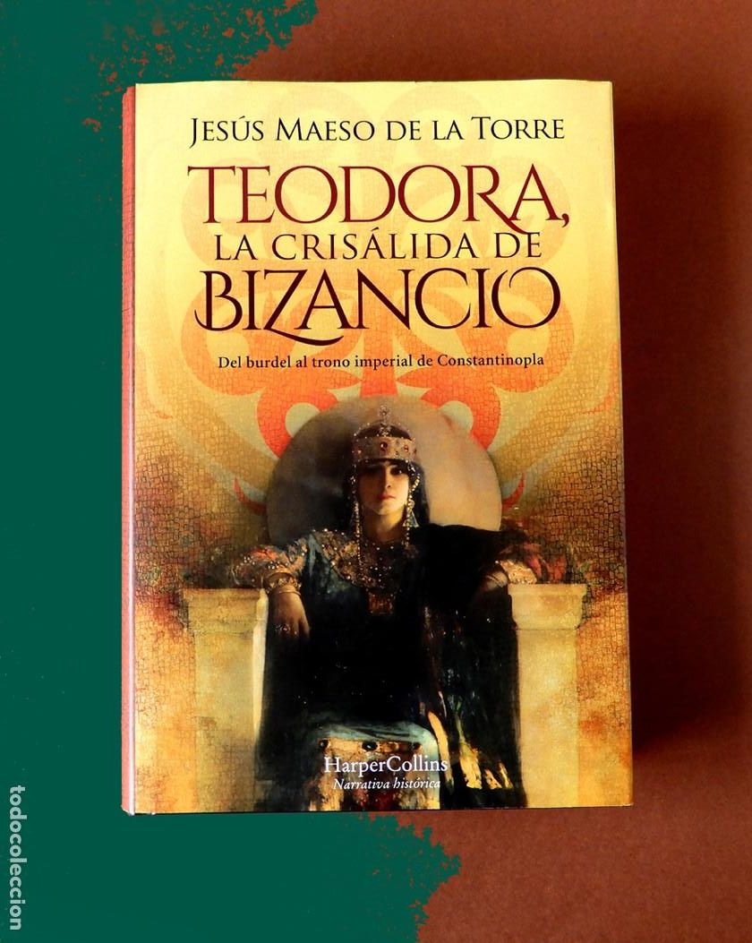 Second hand books: TEODORA, LA CRIS&Aacute;LIDA DE BIZANCIO - JES&Uacute;S MAESO DE LA TORRE - HARPER COLLINS 2021