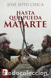Libros de segunda mano: Hasta que pueda matarte - Jos&eacute; Soto Chica
