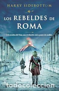 Libros de segunda mano: Los rebeldes de Roma - Harry Sidebottom