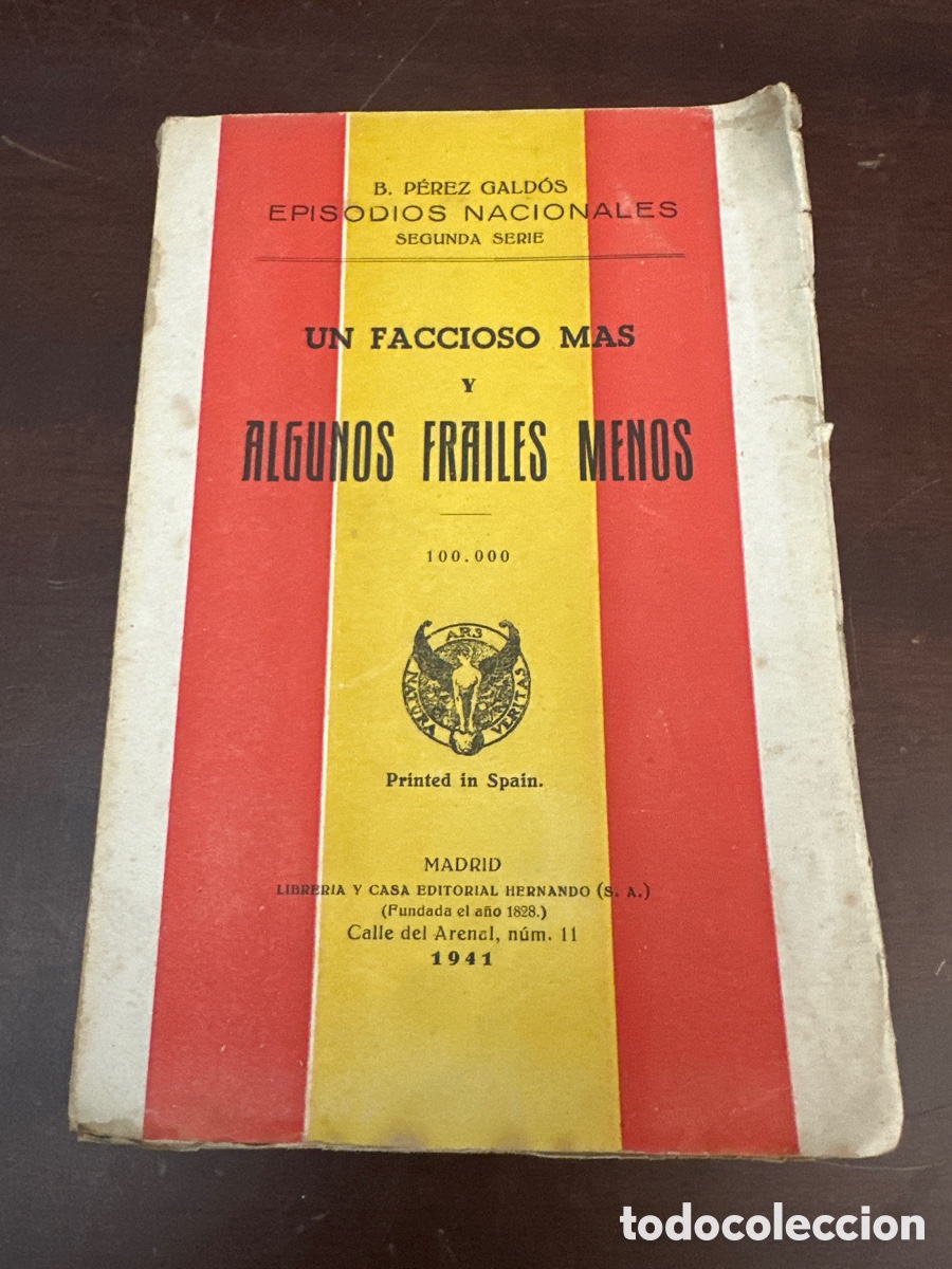Libros de segunda mano: BENITO P&Eacute;REZ GALD&Oacute;S : EPISODIOS NACIONALES -UN FACCIOSO M&Aacute;S Y ALGUNOS FRAILES MENOS (HERNANDO, 1941)