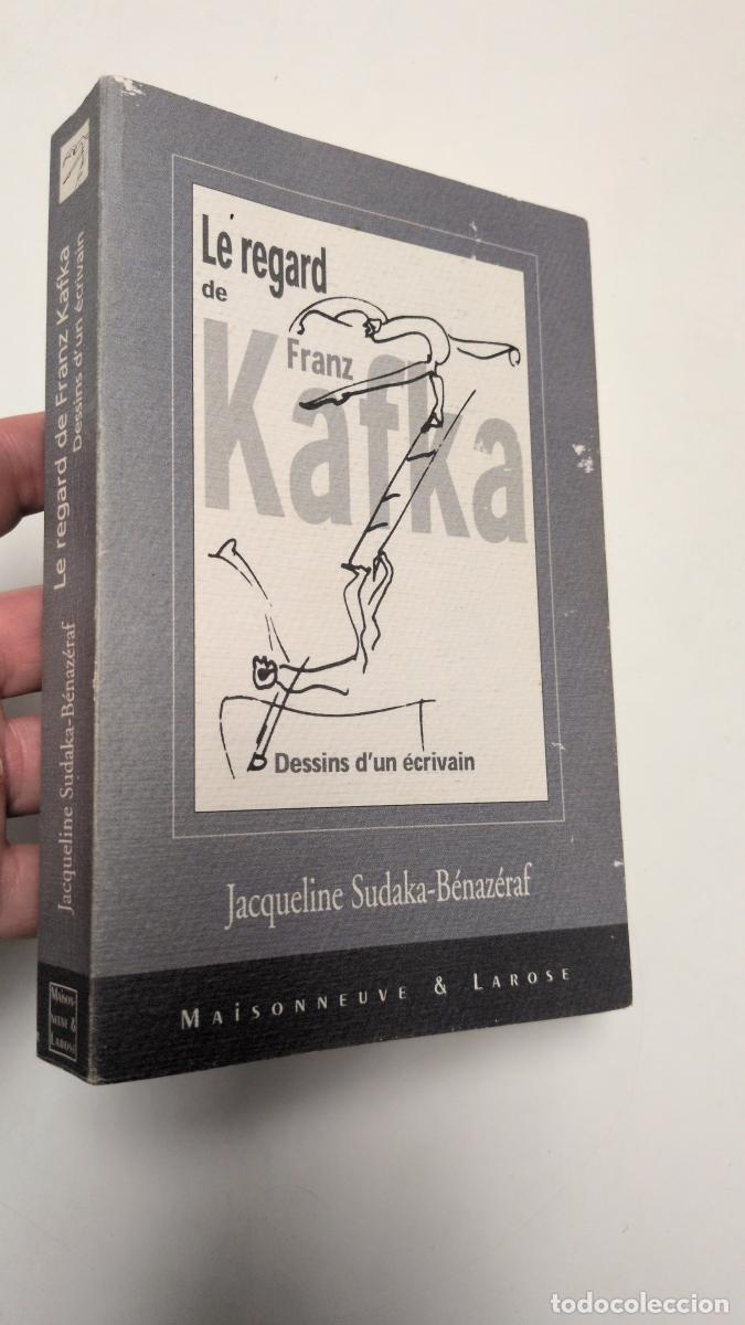 Libros de segunda mano: Le regard de Franz Kafka. Dessins d'un &eacute;crivain - Sudaka-B&eacute;naz&eacute;raf ( Jacqueline )