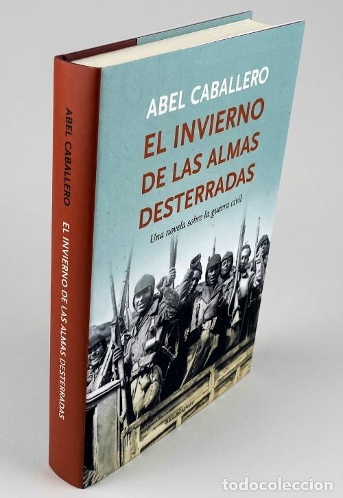 Second hand books: EL INVIERNO DE LAS ALMAS DESTERRADAS. ABEL CABALLERO. GUERRA CIVIL. 1&ordf; ED. BELACQUA 2004.