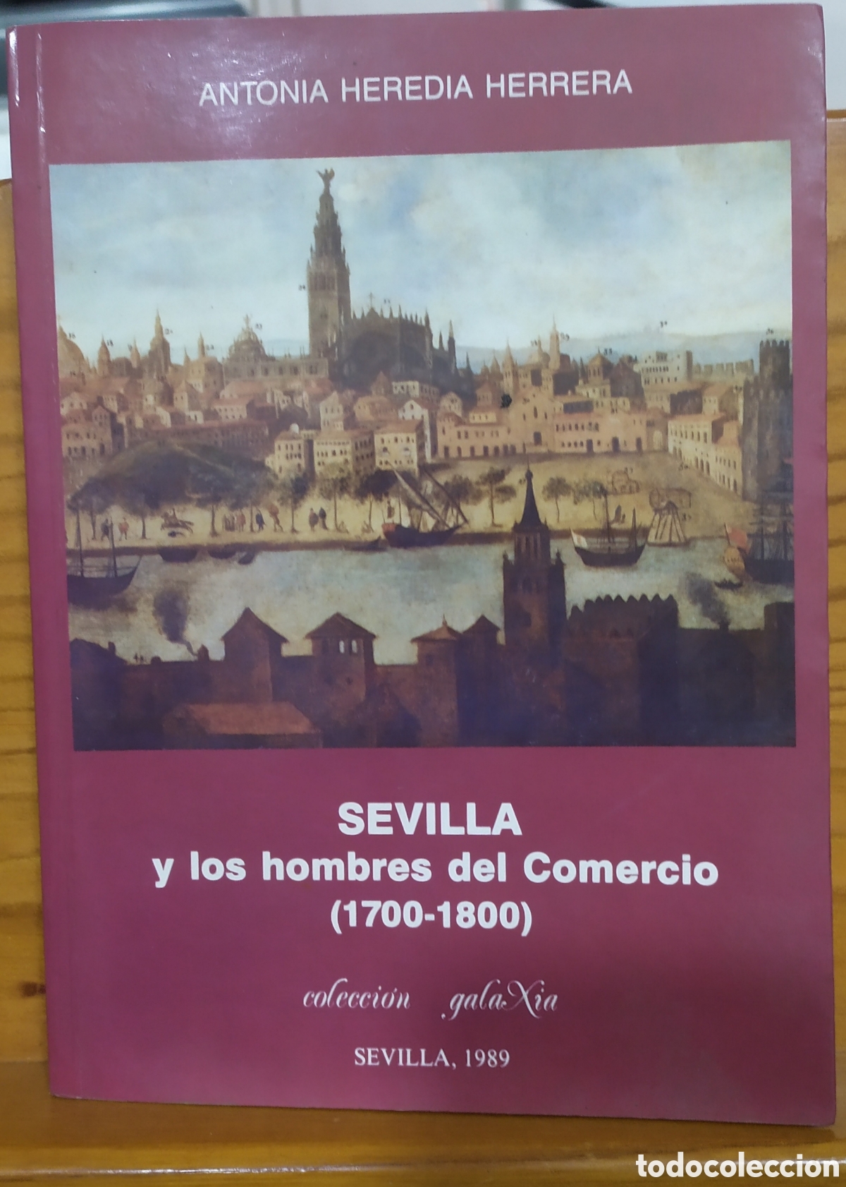 Libros de segunda mano: Sevilla y los hombres del comercio (1700-1800) de Antonia Heredia Herrera, Colecci&oacute;n Galaxia de Edit