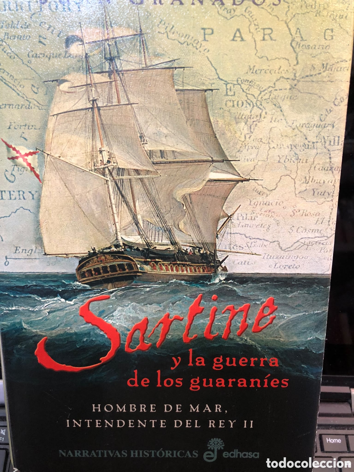 Libros de segunda mano: Sartine y la guerra de los guaran&iacute;es. Hombre de mar, intendente del rey II- Juan Granados