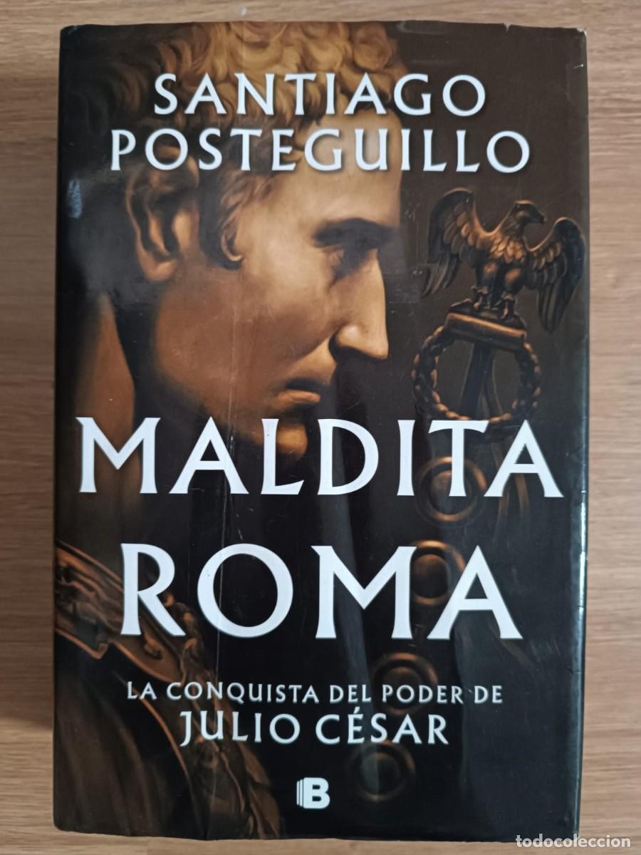 Libros de segunda mano: MALDITA ROMA. SANTIAGO POSTEGUILLO. EDICIONES B