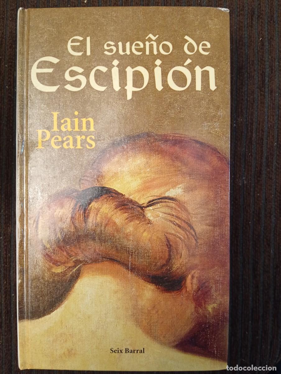 Libros de segunda mano: Iain Pears. El sue&ntilde;o de Escipi&oacute;n