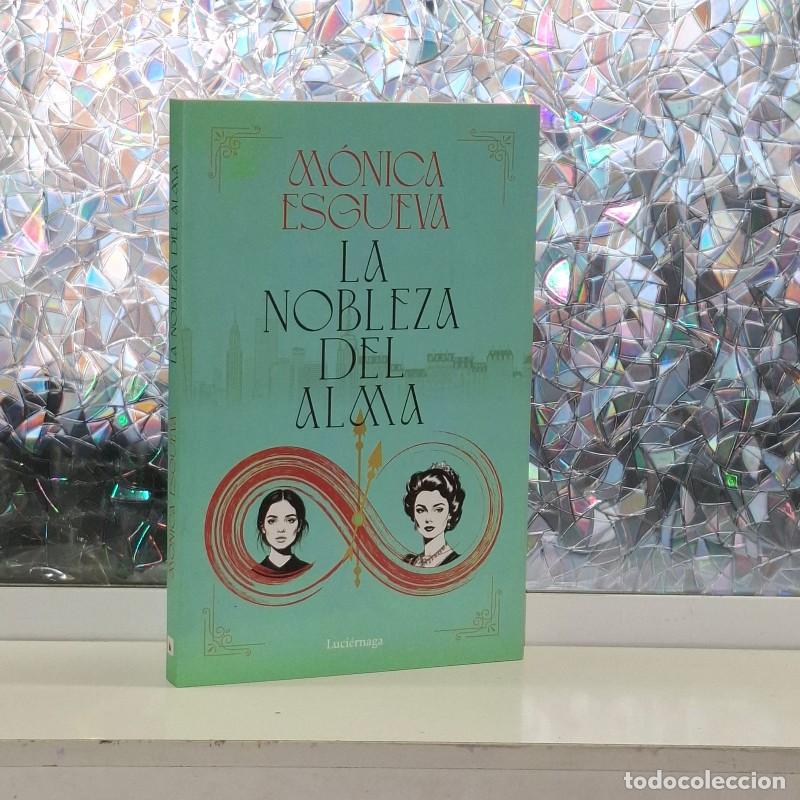 Libros de segunda mano: La Nobleza del Alma - M&oacute;nica Esgueva - Editorial Luci&eacute;rnaga