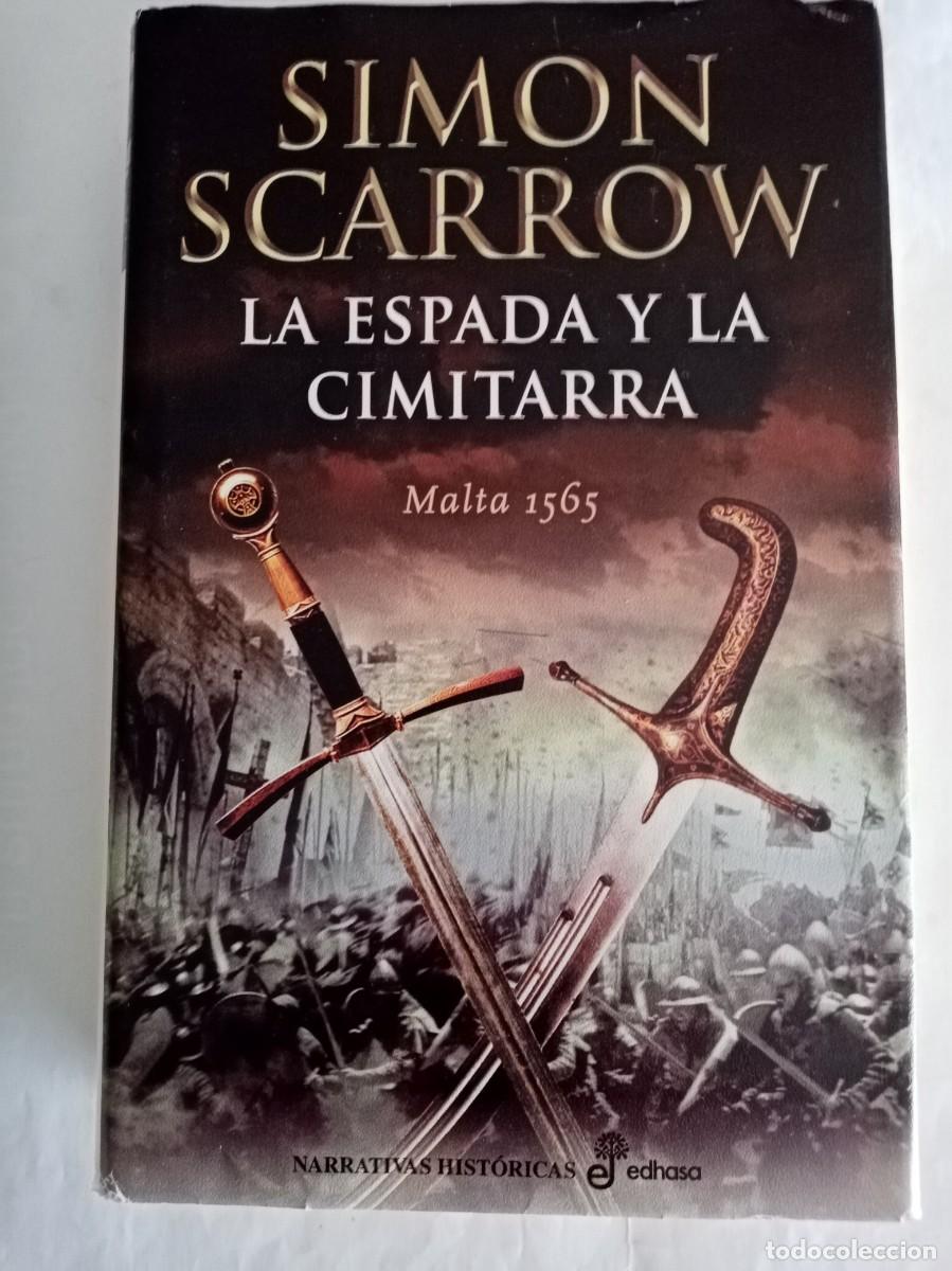 Libros de segunda mano: LA ESPADA Y LA CIMITARRA. Simon Scarrow ( EDHASA )