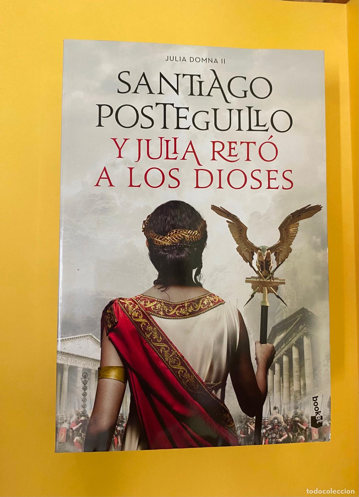 Libros de segunda mano: Y Julia ret&oacute; a los Dioses - Santiago Posteguillo - Julia Domna ll