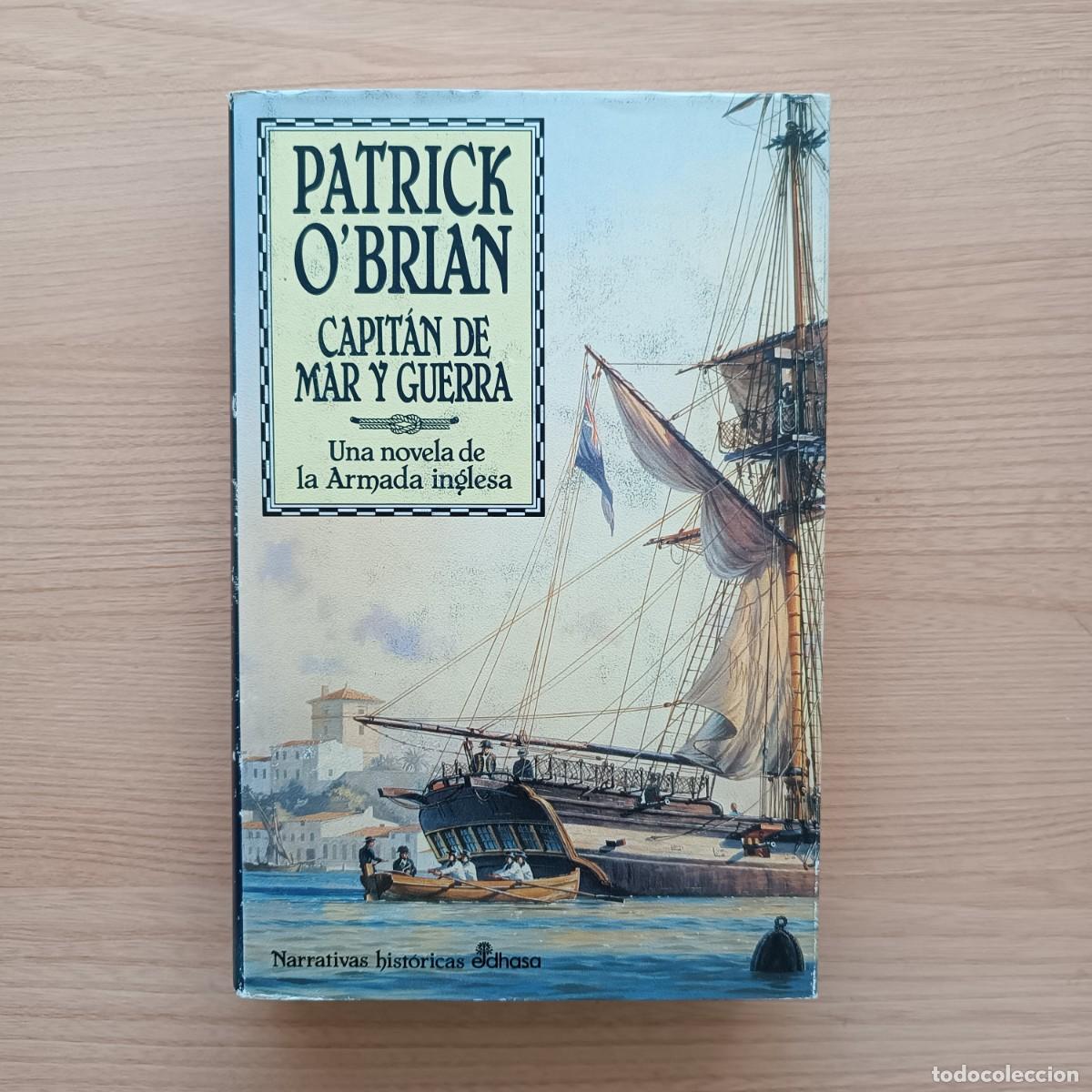 Libros de segunda mano: Capit&aacute;n de Mar y de Guerra. Una novela de la Armada Inglesa - Patrick O'Brian. Edhasa