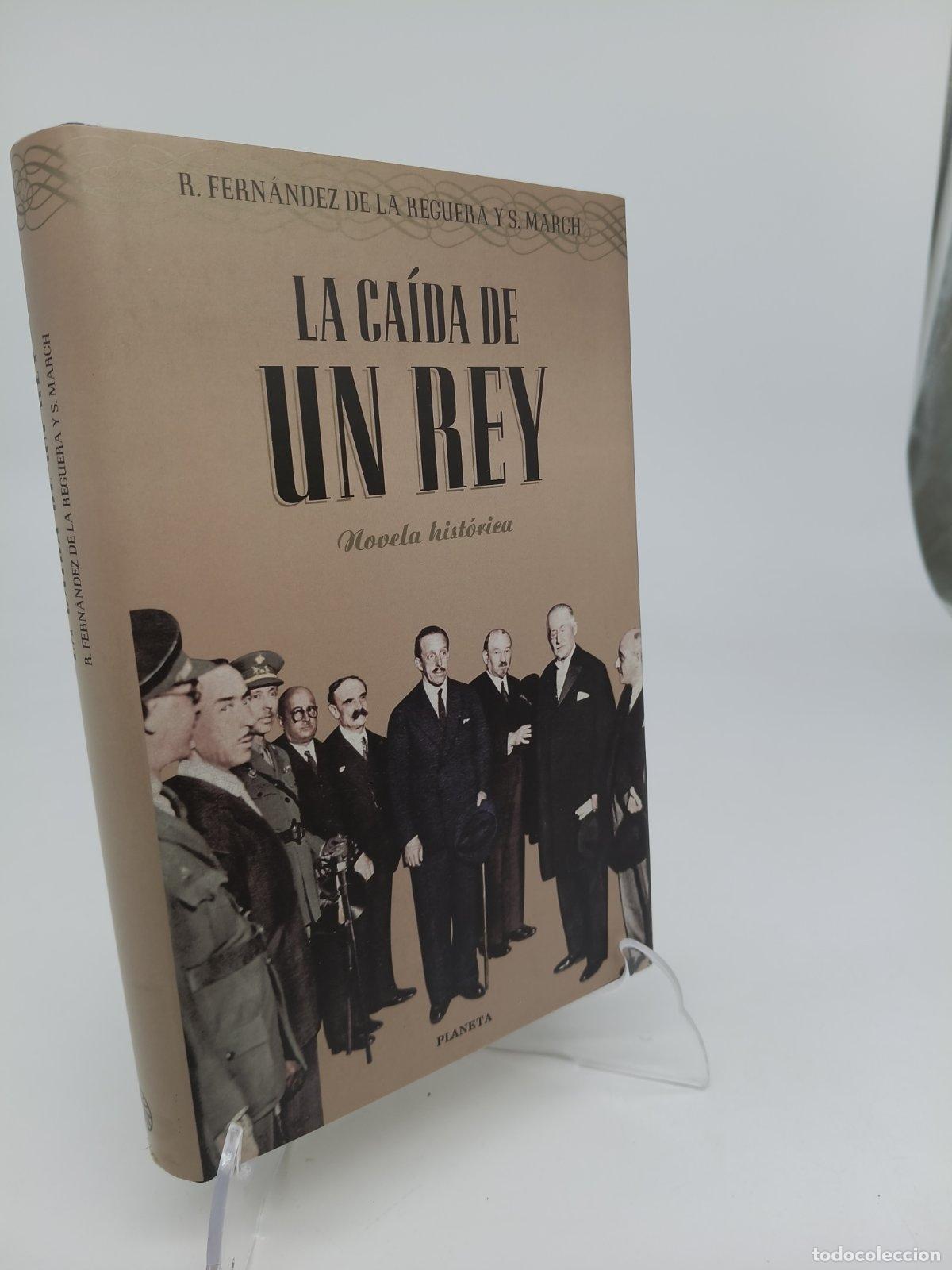 Libros de segunda mano: La ca&iacute;da de un rey | Ricardo Fern&aacute;ndez de la Reguera, Susana March | Editorial Planeta | 1998