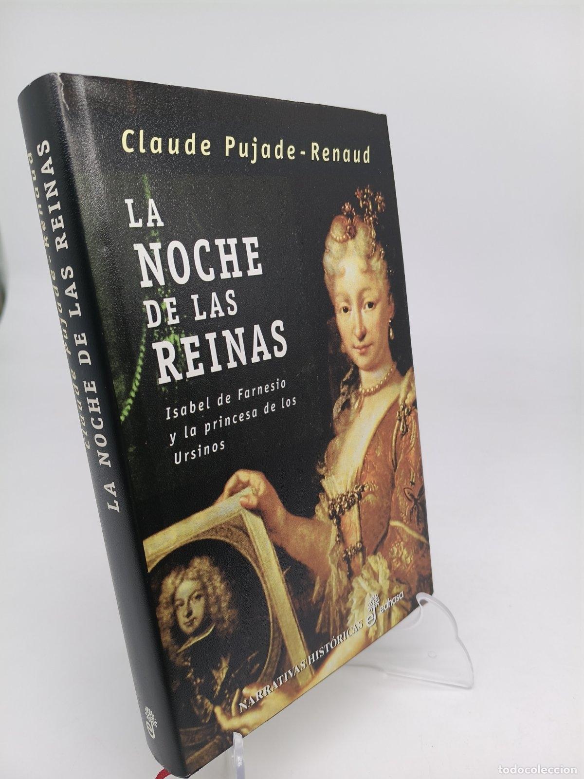 Libros de segunda mano: La noche de las reinas, Isabel de Farnesio y la Princesa de los Ursinos | Claude&hellip; | 1999