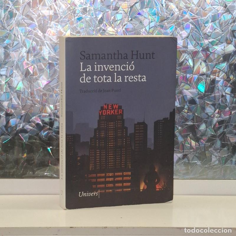 Libros de segunda mano: La Invenci&oacute; de Tota la Resta - Samantha Hunt - Univers Llibres - Vol: 67