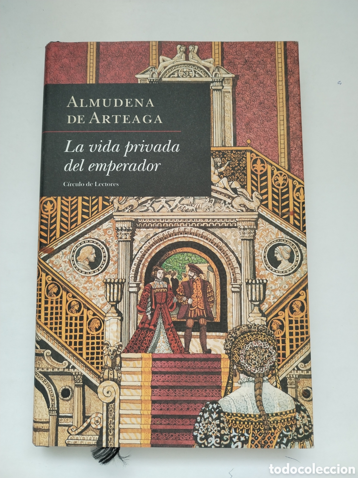Libros de segunda mano: LA VIDA PRIVADA DEL EMPERADOR/ALMUDENA DE ARTEAGA