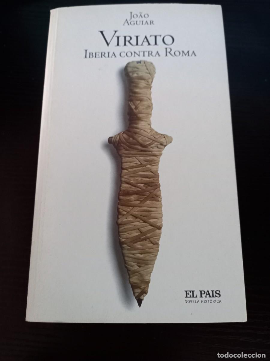 Libros de segunda mano: Viriato. Iberia contra Roma (Joao Aguiar)
