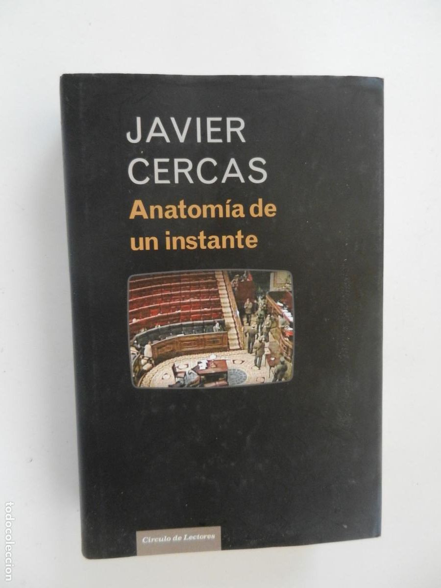 Libros de segunda mano: ANATOMIA DE IN INSTANTE - JAVIER CERCAS - CIRCULO DE LECTORES 2009