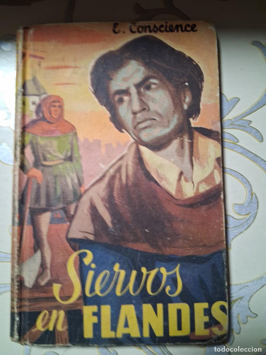 Libros de segunda mano: HENDRIK CONSCIENCE, EDITORIAL APOSTOLADO DE LA PRENSA,S.A., SIERVOS EN FLANDES.