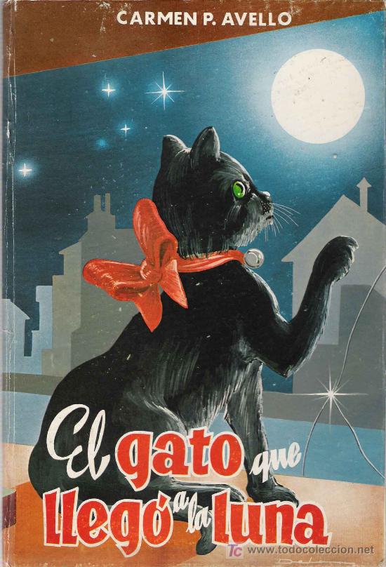 Gebrauchte B&uuml;cher: El gato que lleg&oacute; a la luna / Carmen P. Avello ; ilustraciones Enrique de Lara - 1964