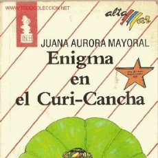 Libros de segunda mano: 'ENIGMA EN EL CURI-CANCHA', DE JUANA AURORA MAYORAL. 1990.. Lote 17248825