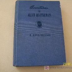 Libros de segunda mano: AVENTURAS DE ALLAN QUATERMAIN-H. RIDER HAGGARD-1942-LIBRERÍA HACHETTE-BUENOS AIRES.