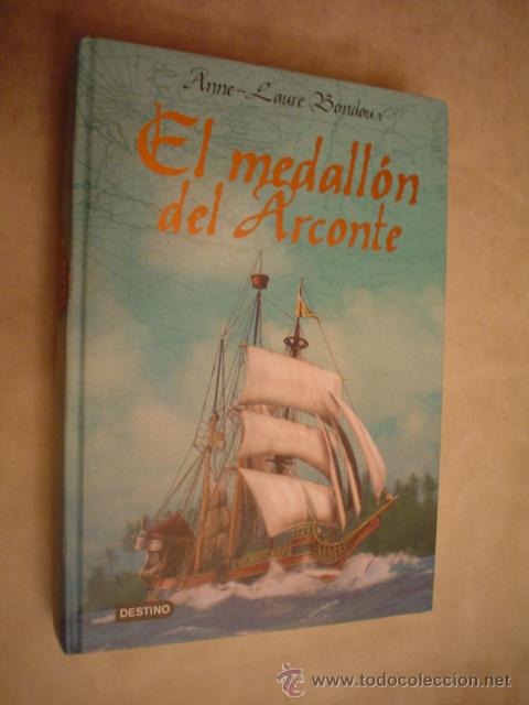 Libros de segunda mano: ANNE LAURE BONDOUX: EL MEDALL&Oacute;N DEL ARCONTE