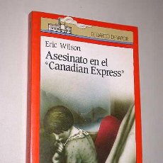 Libros de segunda mano: ASESINATO EN EL CANADIAN EXPRESS. ERIC WILSON. BARCO DE VAPOR NARANJA N 15. SM 1992. ILUSTRA MCNEELY. Lote 31363817