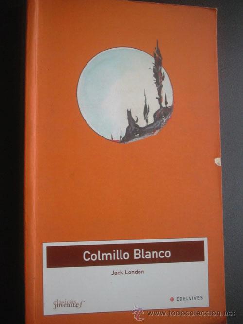 Libros de segunda mano: COLMILLO BLANCO . LONDON, Jack - Foto 1