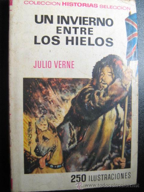 Livres d'occasion: UN INVIERNO ENTRE LOS HIELOS. VERNE, Julio. Historias selecci&oacute;n. Bruguera
