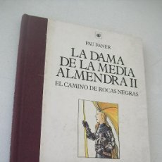 Libros de segunda mano: LA DAMA DE LA MEDIA ALMENDRA II, EL CAMINO DE ROCAS NEGRAS.PAU FANER-1ª. ED.,- OCTUBRE 1992