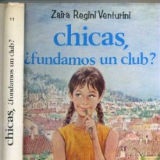 Libros de segunda mano: VIOLETA MOLINO : ZAIRA REGINI VENTURINI - CHICAS, ¿FUNDAMOS UN CLUB? (1968)