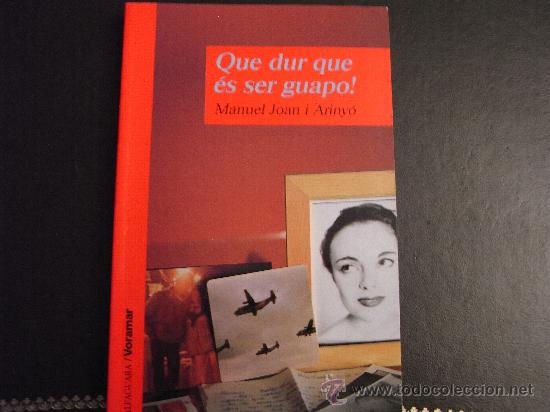 Libri di seconda mano: Que dur que &eacute;s ser guapo! M. Joan i Arinyo