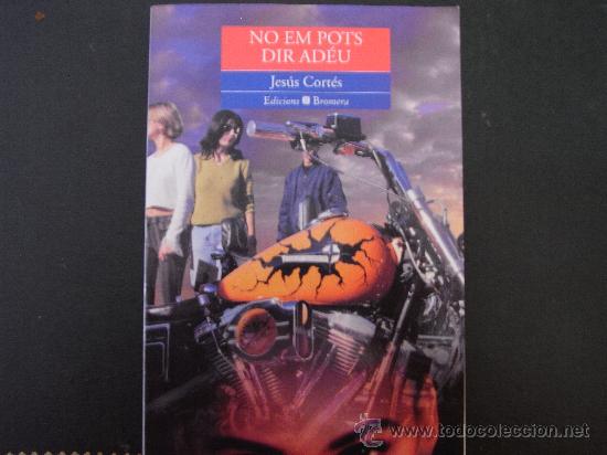 Libros de segunda mano: No em pots dir ad&eacute;u. Jes&uacute;s Cort&eacute;s. - Foto 1