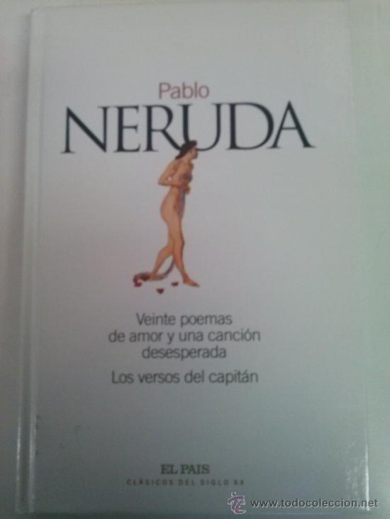 Libros de segunda mano: VEINTE POEMAS DE AMOR Y UNA CANCION DESESPERADA/ LOS VERSOS DEL CAPITAN. AUTOR PABLO NERUDA