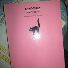 Libros de segunda mano: LA BOGERIA DE NARCIS OLLER- LITERATURA CATALANA. Lote 38035764