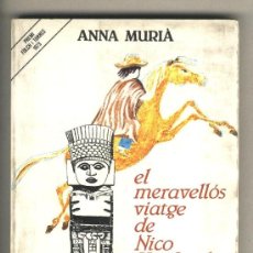 Libros de segunda mano: EL MERAVELLÓS VIATGE DE NICO HUEHUETL A TRAVÉS DE MÈXIC ANNA MURIÀ ILUSTRA GOTTSCHEWSKY. Lote 38169997