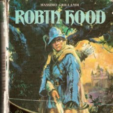 Libros de segunda mano: ROBIN HOOD - MASSIMO GRILLANDI - EDICIONES RECREATIVAS SA -1973 - ILUSTRADO