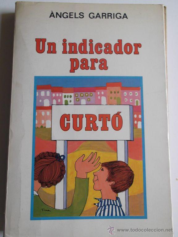Libri di seconda mano: Un indicador para Curt&oacute; por &acirc;ngels Garriga.