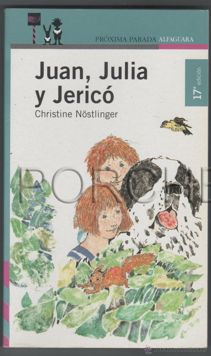 Libros de segunda mano: JUAN, JULIA Y JERIC&Oacute;- ALFAGUARA- DE CRISTINA N&Ouml;STLINGER--DE 2002--
