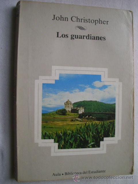 Libros de segunda mano: LOS GUARDIANES.  CHRISTOPHER, John. 1984 - Foto 1