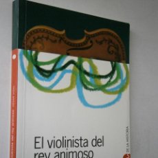 Libros de segunda mano: EL VIOLINISTA DEL REY ANIMOSO CESAR VIDAL ANAYA 2001 EC. Lote 42533001