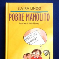 Libros de segunda mano: POBRE MANOLITO - ELVIRA LINDO ILUSTRACIONES DE EMILIO URBERUEGA TAPA DURA - 