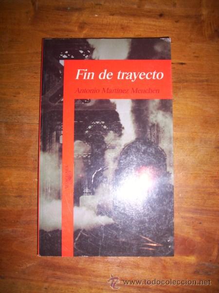 Libros de segunda mano: MART&Iacute;NEZ MENCH&Eacute;N, Antonio. Fin de trayecto - Foto 1