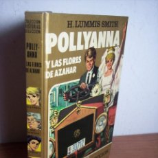 Libros de segunda mano: POLLYANNA Y LAS FLORES DE AZAHAR (H. LUMMIS SMITH) BRUGRERA - 1982. Lote 46163412