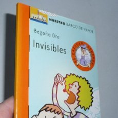 Libros de segunda mano: INVISIBLES - BEGOÑA ORO (NUESTRO BARCO DE VAPOR, SM). Lote 54960591