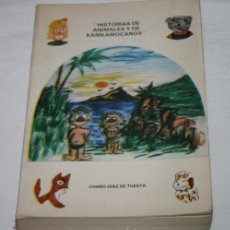 Libros de segunda mano: LIBRO, HISTORIAS DE ANIMALES Y DE KAMKAMOCANOS, CHARO DIAZ DE TUESTA 1981, ISBN 84-300-5068-X. Lote 47944003