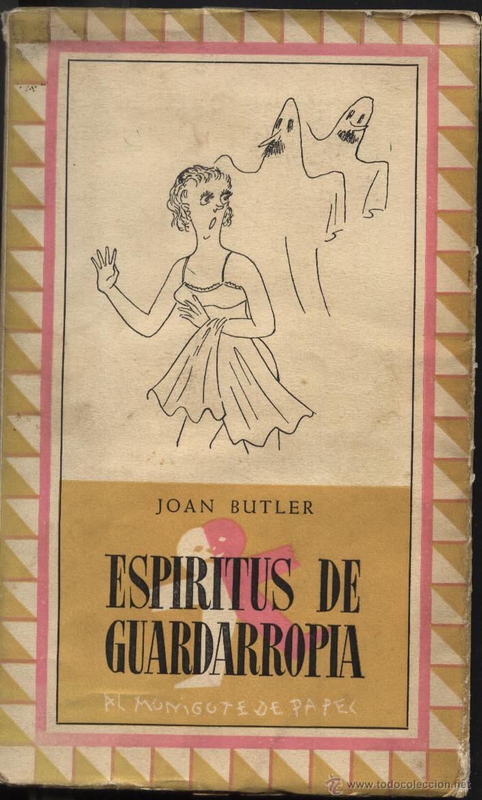 Libros de segunda mano: BUTLER,JOAN. ESPIRITUS DE GUARDARROPIA .DE LA COL AL MONIGOTE DE PAPEL.
